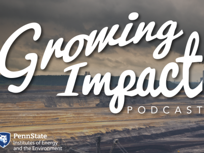 Growing Impact podcast explores transition away from coal-fired power plants | Penn State University