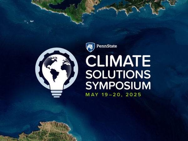 Session proposals for 2025 Climate Solutions Symposium now being accepted | Penn State University