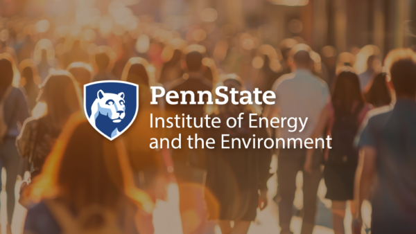 Emerging research areas refocus Institute of Energy and the Environment themes | Penn State University