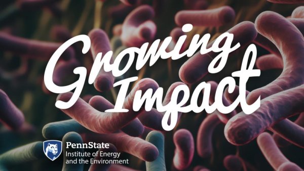 'Growing Impact' discusses environmental contaminants, human health | Penn State University