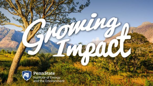 'Growing Impact' examines landscape restoration in Malawi | Penn State University