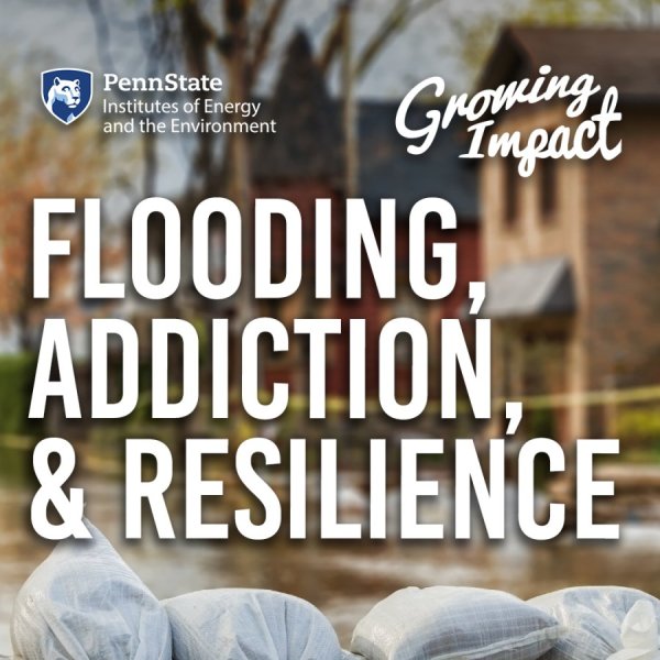 Growing Impact: Flooding, Addiction, and Resilience
