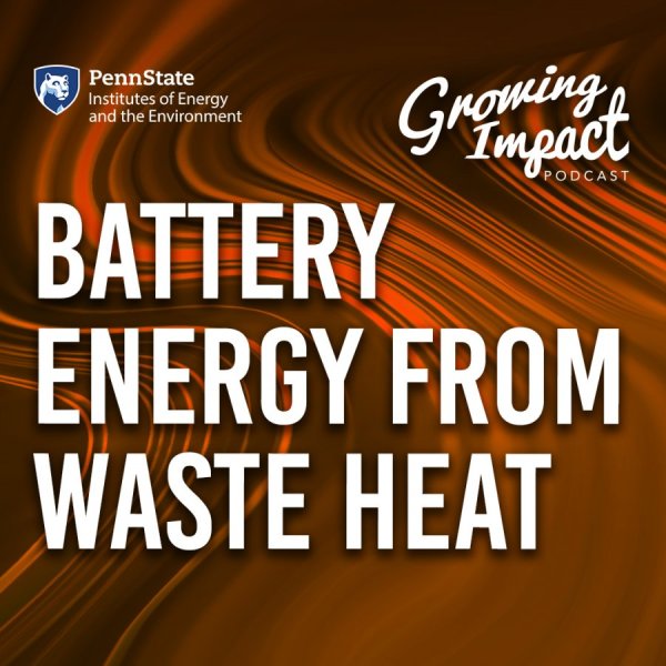 Growing Impact, Battery Energy from Waste Heat