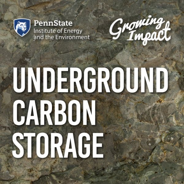 Penn State Institute of Energy and the Environment, Growing Impact: Underground carbon storage with a rock background