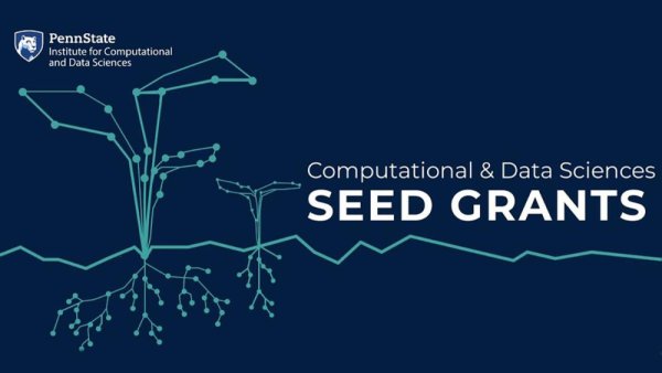 Institute for Computational and Data Sciences is accepting seed grant proposals | Penn State University