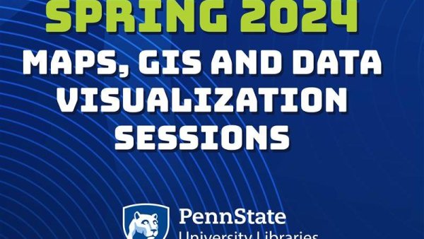 Libraries to offer spring workshops on maps, GIS, GPS and data visualization | Penn State University