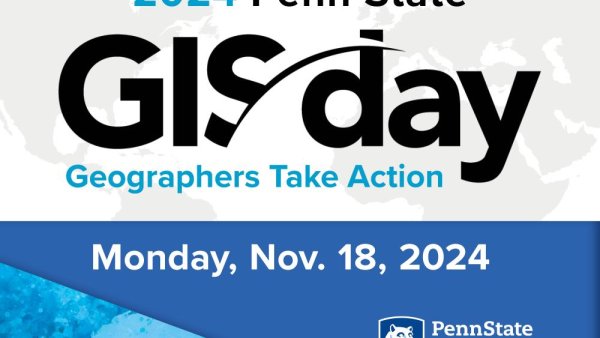 Penn State GIS Day activities focus on the theme “Geographers Take Action” | Penn State University