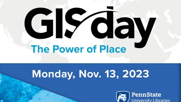 Penn State GIS Day to celebrate the power of place Nov. 13 | Penn State University