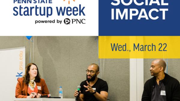 Third day of Startup Week themed ‘Social Impact’ | Penn State University