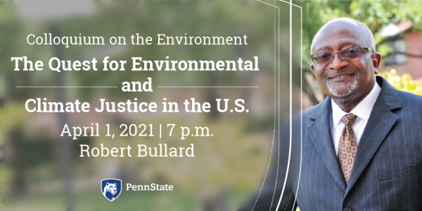 Robert Bullard, The Quest for Environmental and Climate Justice in the U.S.” on Thursday, April 1, at 7 p.m. (EDT).