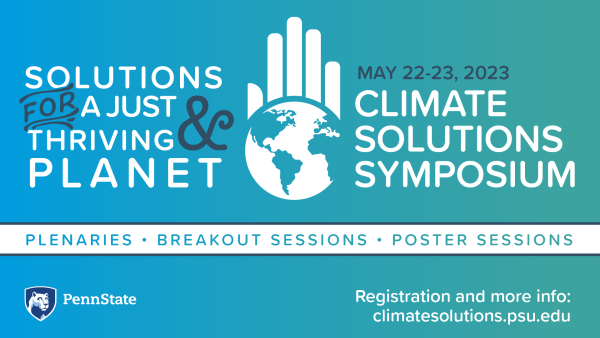 Solutions for a just and thriving planet: May 22-23, 2023. Climate Solutions Symposium. Plenaries, breakout sessions, and poster sessions.