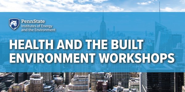 Health and the Built Environment Workshops