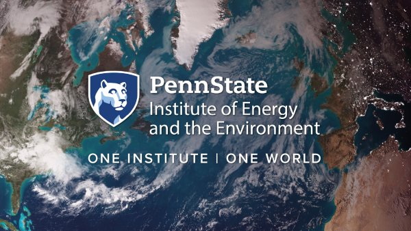 Penn State Institute of Energy and the Environment, One Institute | One World shown with a background of a satellite view of Earth