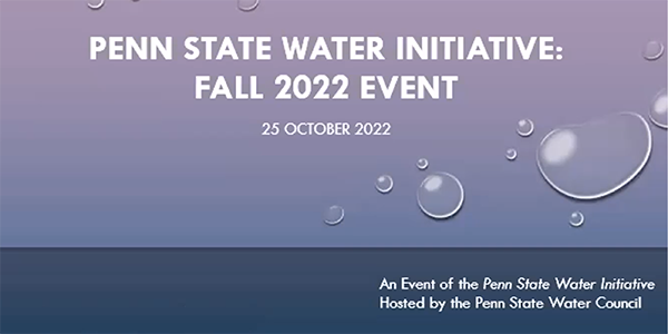 Penn State Water Initiative Fall 2022 Event