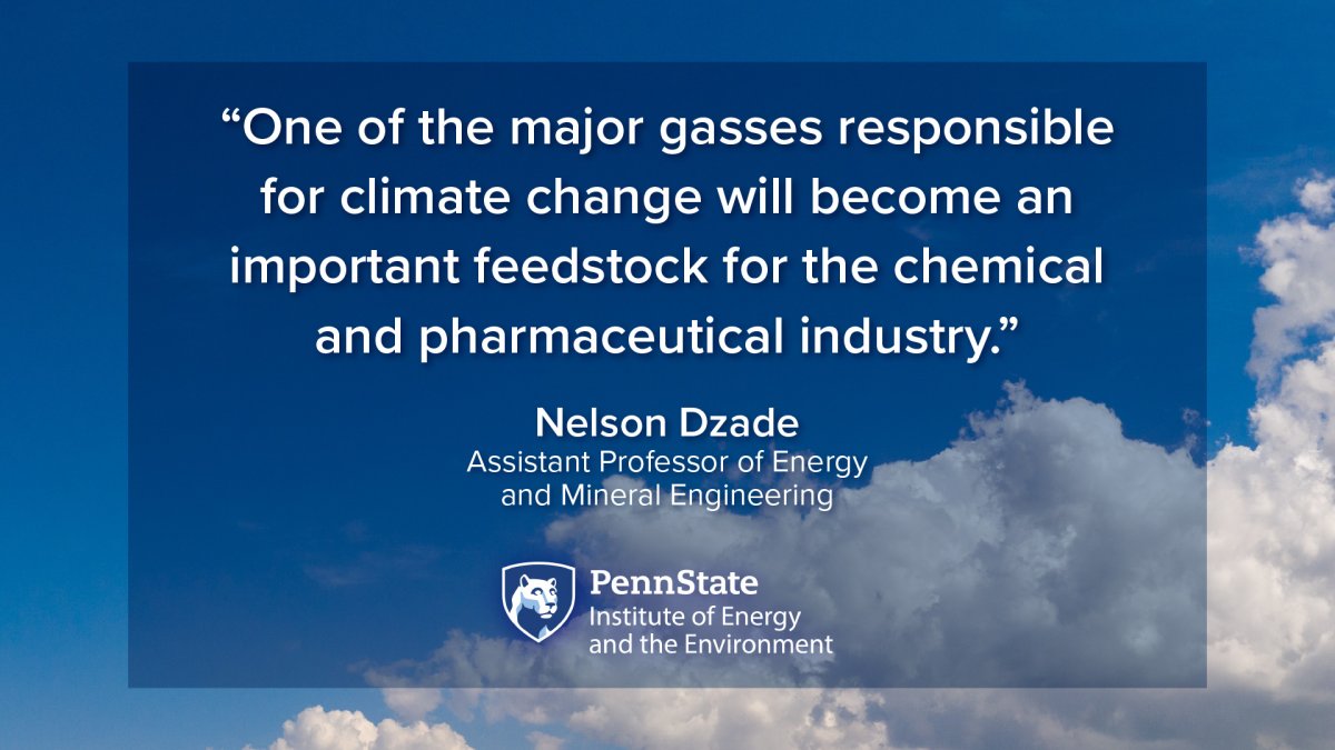 "One of the major gasses responsible for climate change will become an important feedstock for the chemical and pharmaceutical industry." Nelson Dzade, Assistant Professor of Energy and Mineral Engineering 