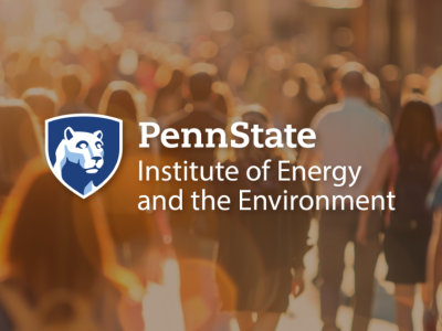 Emerging research areas refocus Institute of Energy and the Environment themes | Penn State University