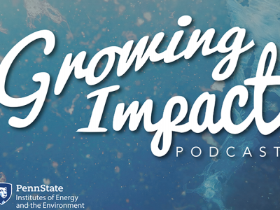 'Growing Impact' podcast explores how biofilms may impact microplastics in water | Penn State University