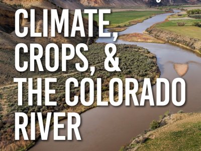 Penn State Institute of Energy and the Environment, Growing Impact. Climate, crops, and the Colorado River